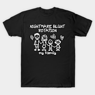 NIGHTMARE BLUNT ROTATION - My Family T-Shirt